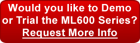 Request more information on demoing or trialing the new ML600