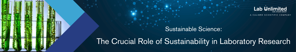 Sustainable Science: The Crucial Role of Sustainability in Laboratory Research